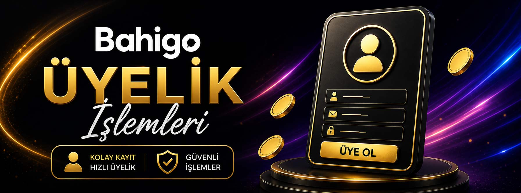 Bahigo Üyelik İşlemleri